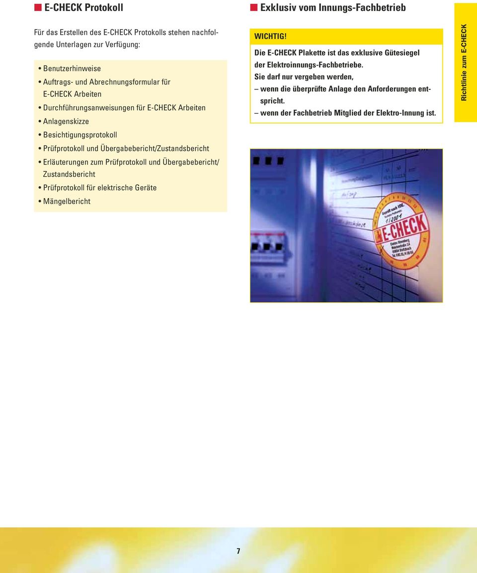 Erläuterungen zum Prüfprotokoll und Übergabebericht/ Zustandsbericht Prüfprotokoll für elektrische Geräte Mängelbericht WICHTIG!