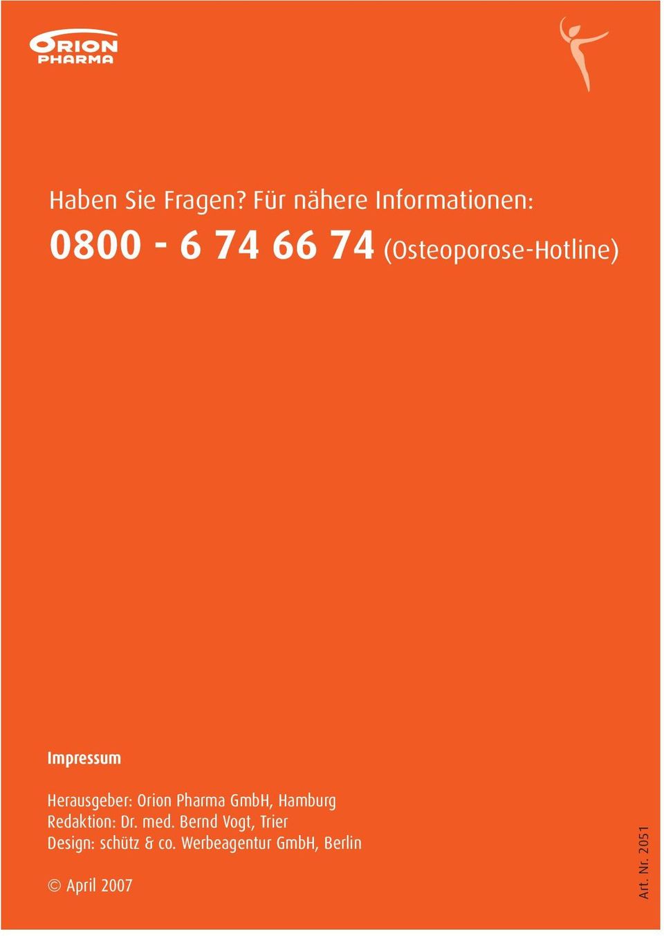 (Osteoporose-Hotline) Impressum Herausgeber: Orion Pharma