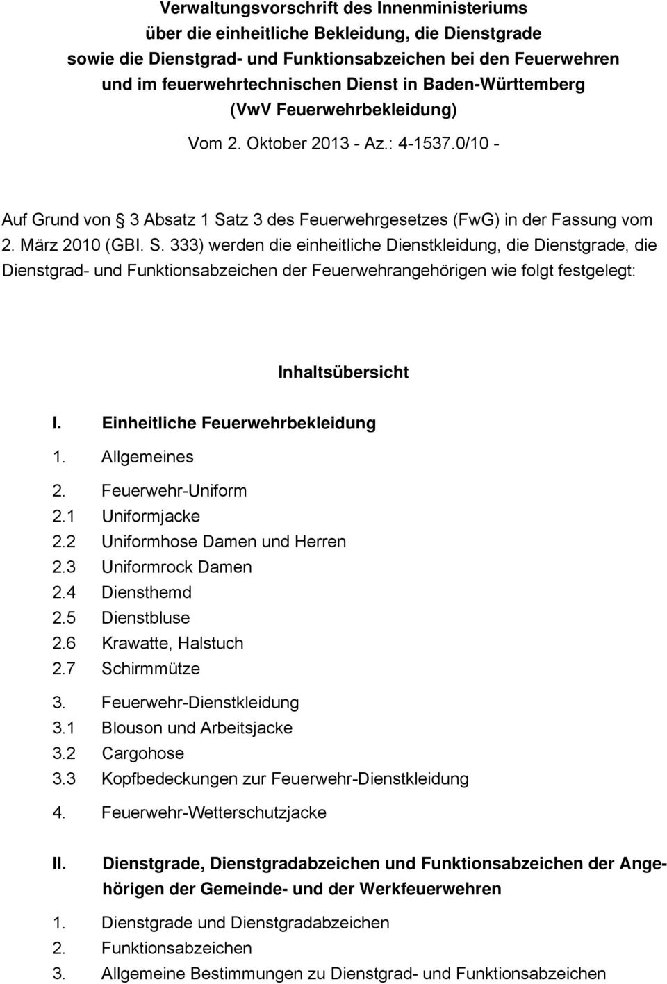tz 3 des Feuerwehrgesetzes (FwG) in der Fassung vom 2. März 2010 (GBI. S.