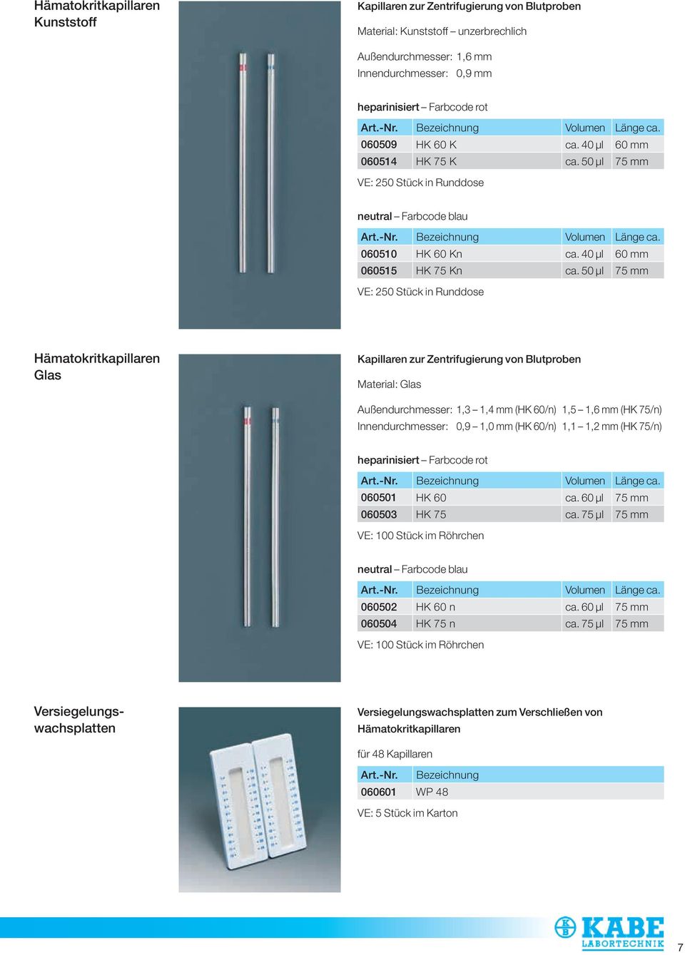 50 µl 75 mm Hämatokritkapillaren Glas Kapillaren zur Zentrifugierung von Blutproben Material: Glas Außendurchmesser: 1,3 1,4 mm (HK 60/n) 1,5 1,6 mm (HK 75/n) Innendurchmesser: 0,9 1,0 mm (HK 60/n)