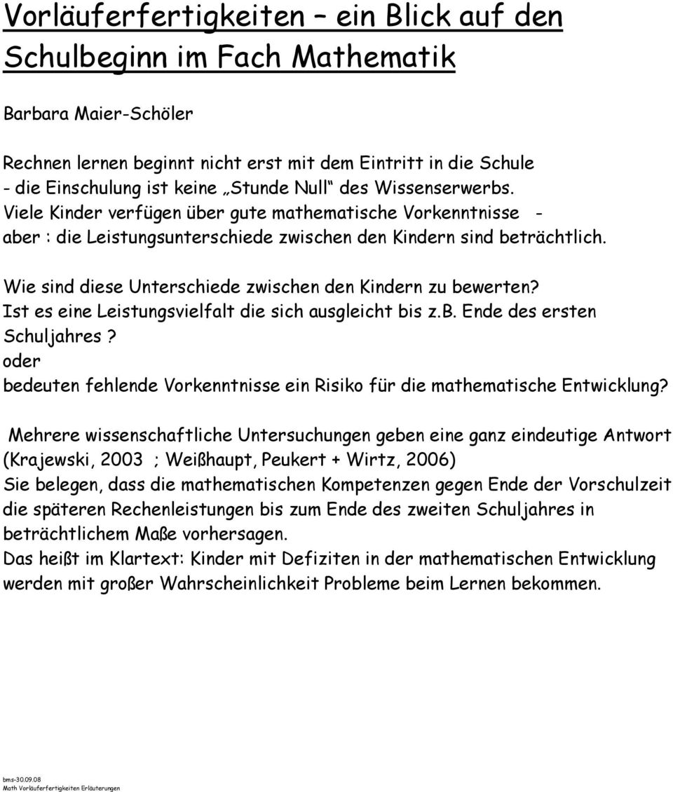 Wie sind diese Unterschiede zwischen den Kindern zu bewerten? Ist es eine Leistungsvielfalt die sich ausgleicht bis z.b. Ende des ersten Schuljahres?