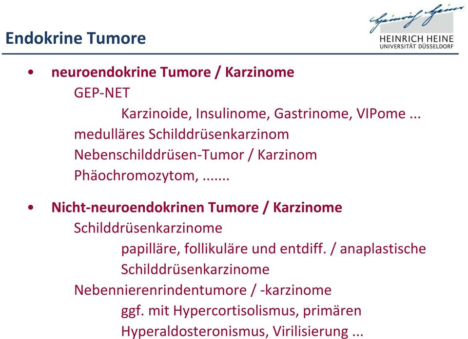 .. Nicht neuroendokrinen Tumore / Karzinome Schilddrüsenkarzinome papilläre, follikuläre und entdiff.