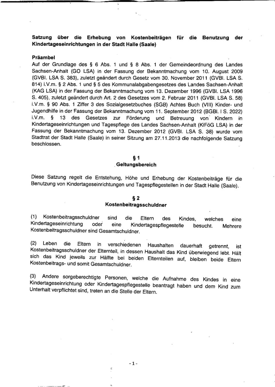 m.!l 2 Abs. 1 und!l 5 des Kommunalabgabengesetzes des Landes Sachsen-Anhalt (KAG LSA) in der Fassung der Bekanntmachung vom 13. Dezember 1996 (GVBI. LSA 1996 S. 405), zuletzt geändert durch Art.
