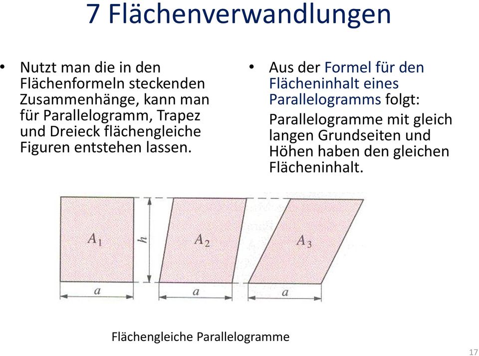 Aus der Formel für den Flächeninhalt eines Parallelogramms folgt: Parallelogramme mit