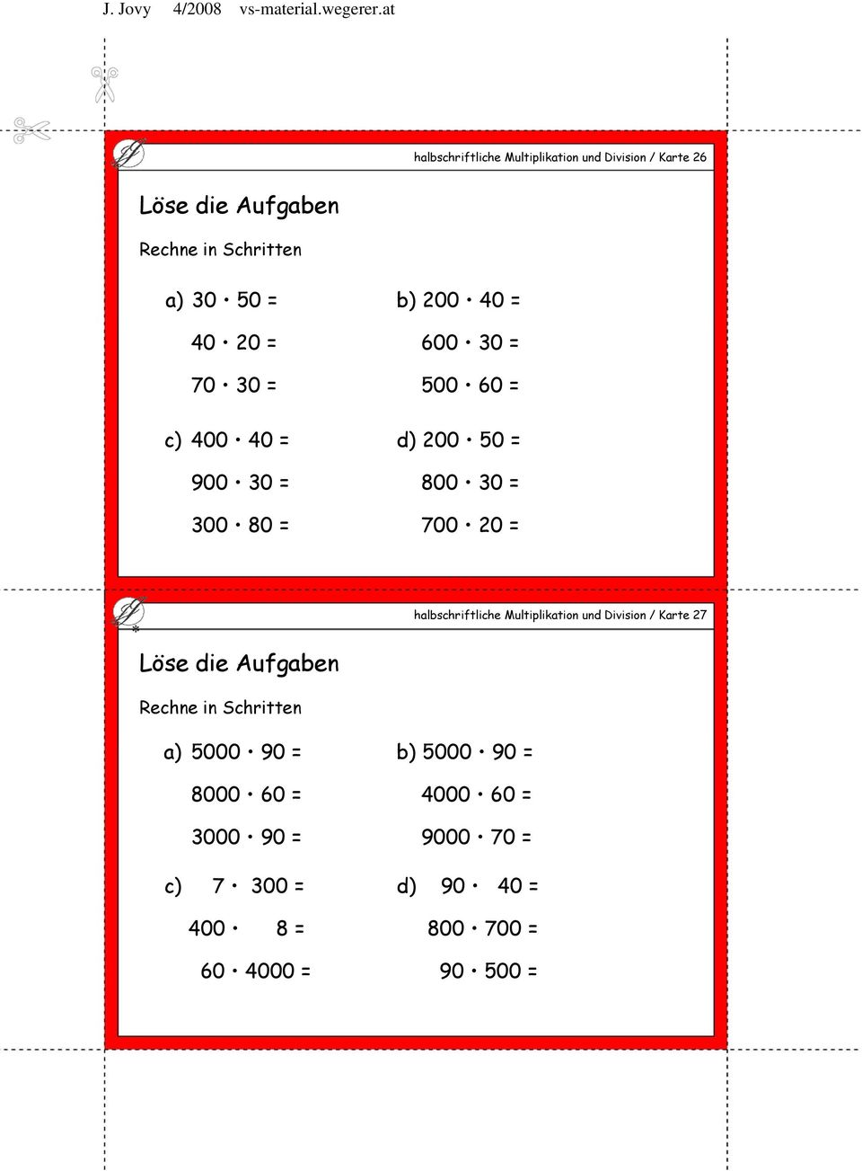 halbschriftliche Multiplikation und Division / Karte 27 Löse die Aufgaben Rechne in Schritten a) 5000 90 =
