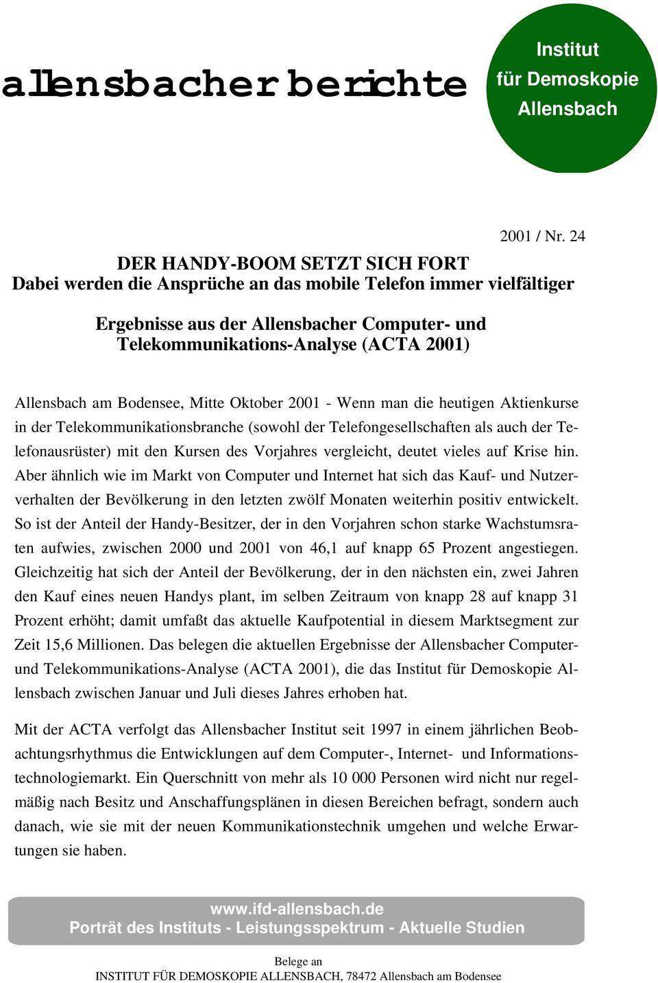 24 Allensbach am Bodensee, Mitte Oktober 2001 - Wenn man die heutigen Aktienkurse in der Telekommunikationsbranche (sowohl der Telefongesellschaften als auch der Telefonausrüster) mit den Kursen des