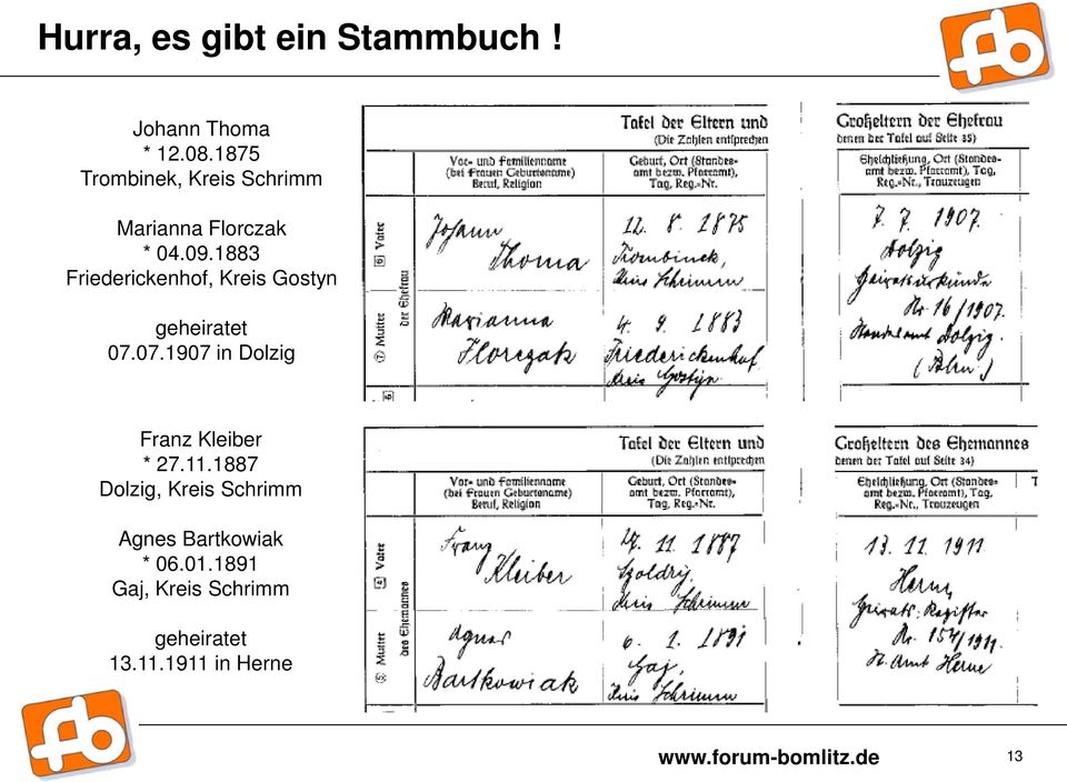 1883 Friederickenhof, Kreis Gostyn geheiratet 07.