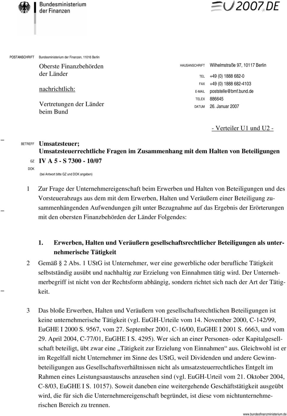 Januar 2007 - Verteiler U1 und U2 - BETREFF Umsatzsteuer; Umsatzsteuerrechtliche Fragen im Zusammenhang mit dem Halten von Beteiligungen GZ IV A 5 - S 7300-10/07 DOK (bei Antwort bitte GZ und DOK