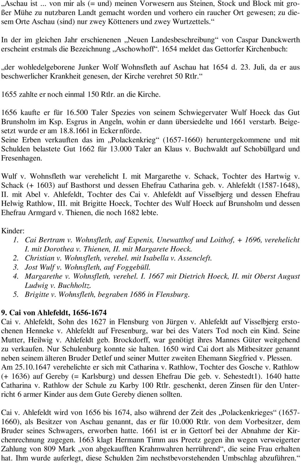 Kötteners und zwey Wurtzettels. In der im gleichen Jahr erschienenen Neuen Landesbeschreibung von Caspar Danckwerth erscheint erstmals die Bezeichnung Aschowhoff.