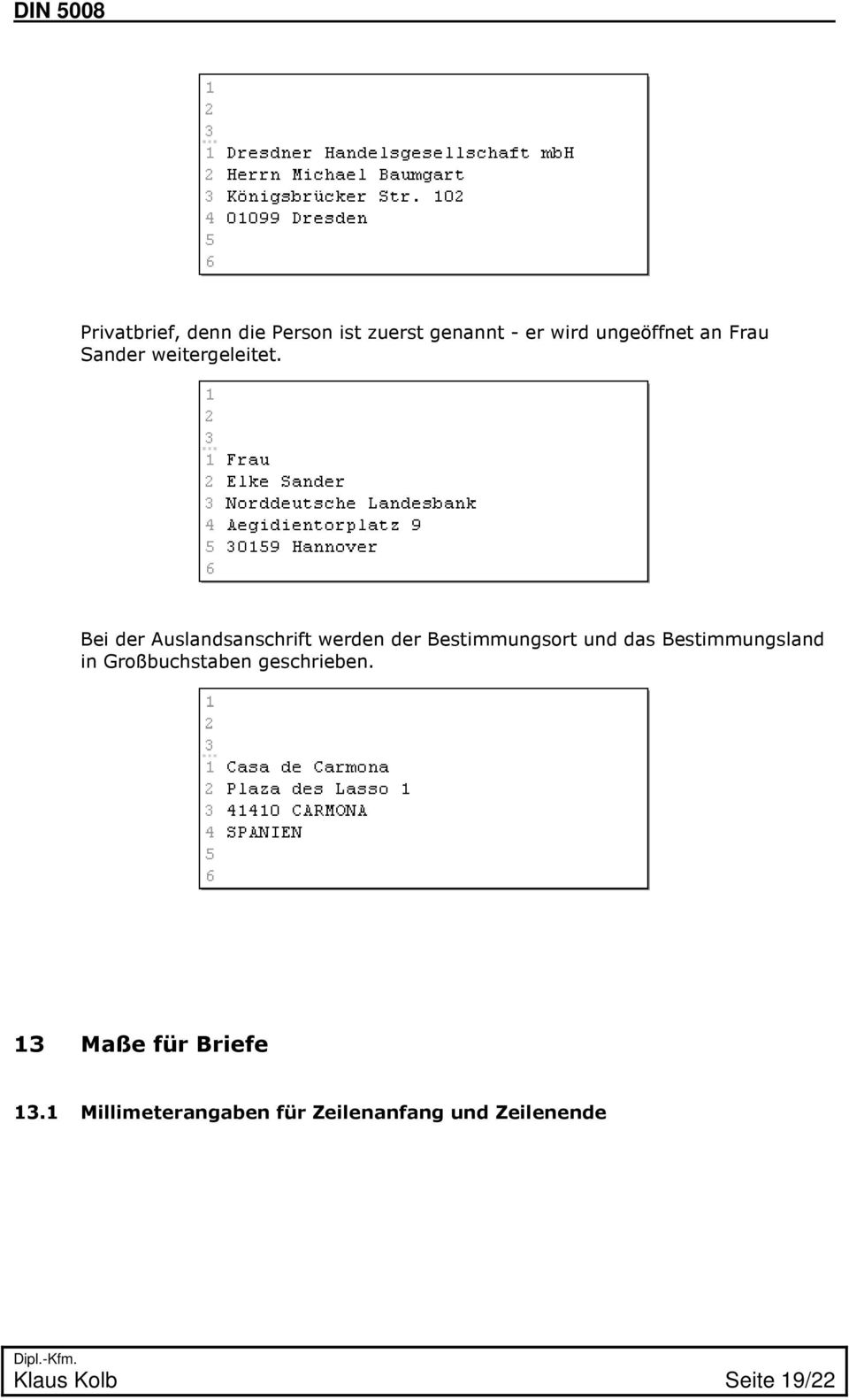 Bei der Auslandsanschrift werden der Bestimmungsort und das Bestimmungsland