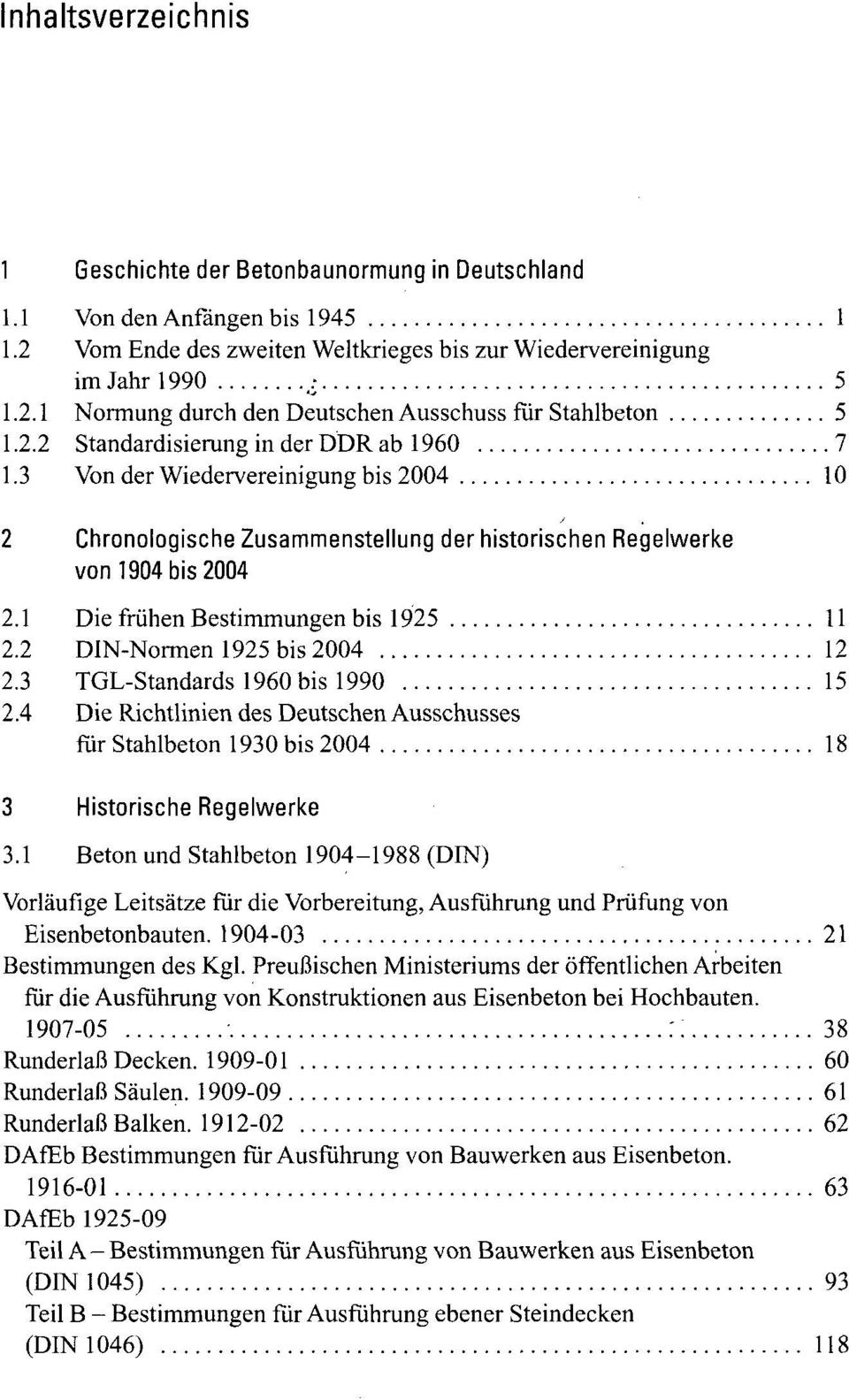 1 Die frühen Bestimmungen bis 1925 11 2.2 DIN-Normen 1925 bis 2004 12 2.3 TGL-Standards 1960 bis 1990 15 2.