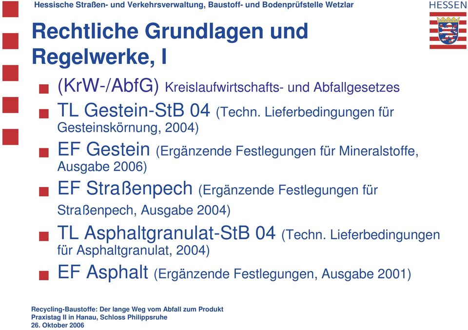 Lieferbedingungen für Gesteinskörnung, 2004) EF Gestein (Ergänzende Festlegungen für Mineralstoffe, Ausgabe