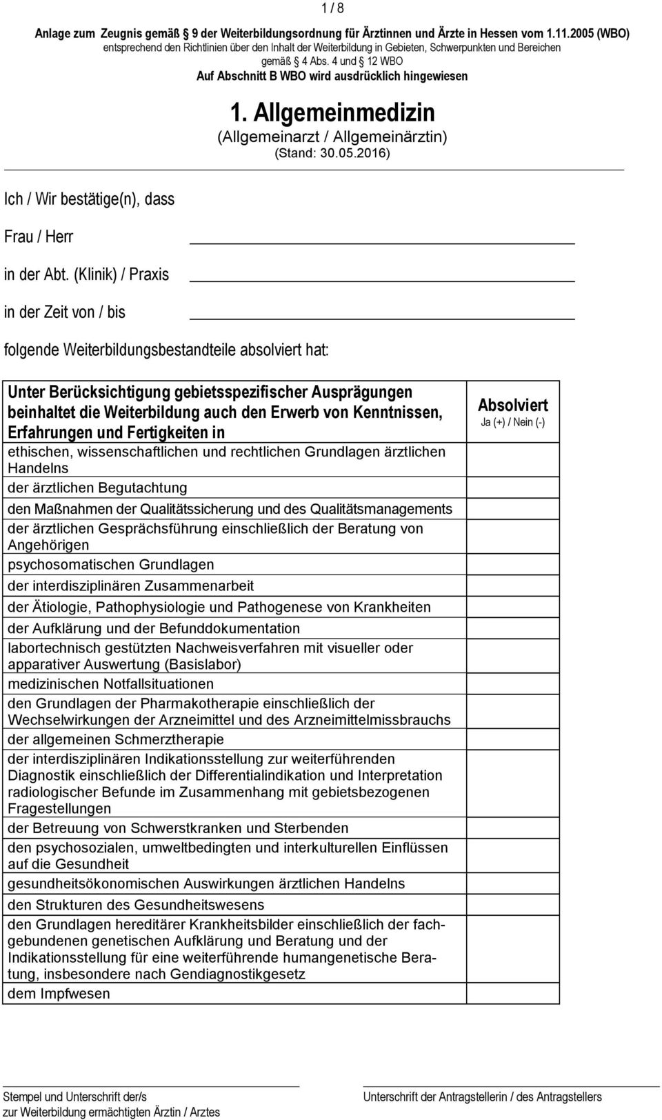 von Angehörigen psychosomatischen Grundlagen der interdisziplinären Zusammenarbeit der Ätiologie, Pathophysiologie und Pathogenese von Krankheiten der Aufklärung und der Befunddokumentation