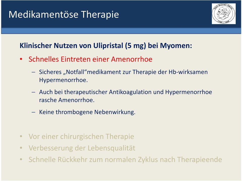 Auch bei therapeutischer Antikoagulation und Hypermenorrhoe rasche Amenorrhoe.