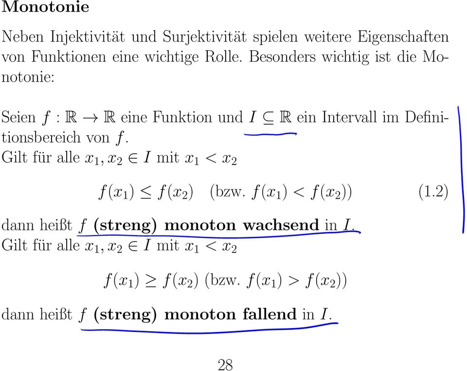 Gilt für alle 1, 2 I mit 1 < 2 f( 1 ) f( 2 ) (bzw. f( 1 ) < f( 2 )) (1.