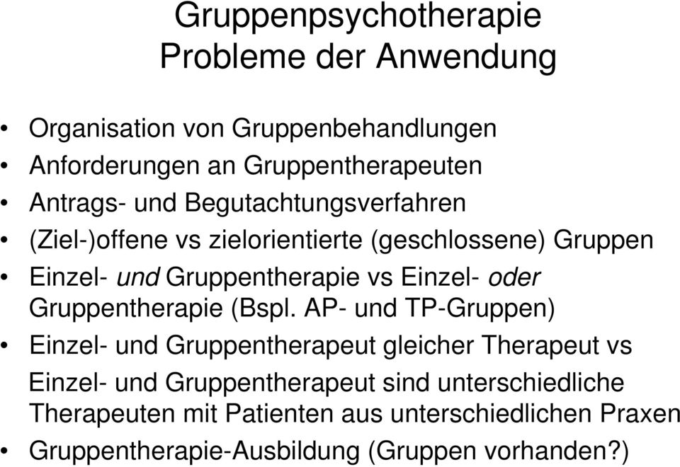 Einzel- oder Gruppentherapie (Bspl.