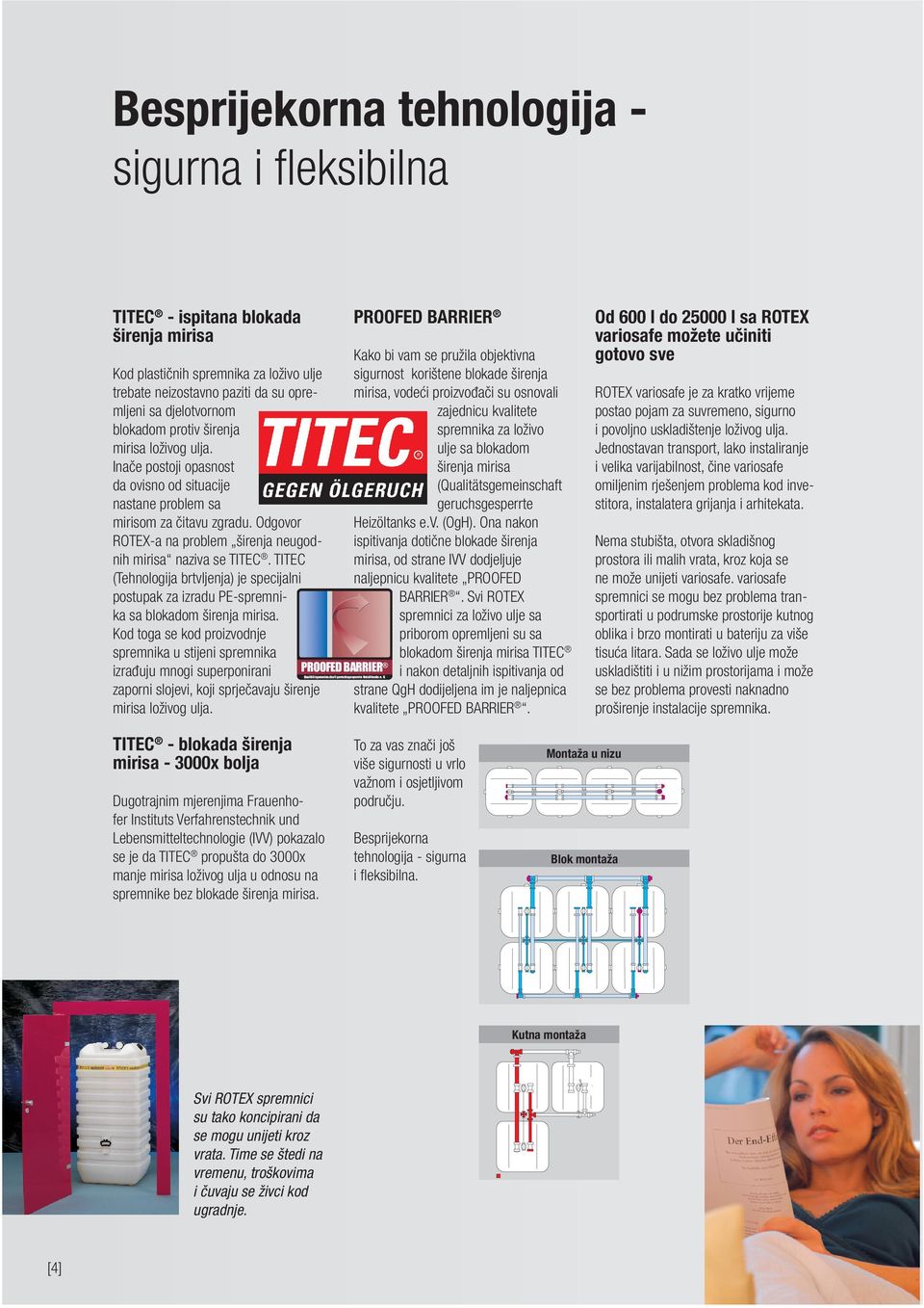 TITEC (Tehnologija brtvljenja) je specijalni postupak za izradu PE-spremnika sa blokadom širenja mirisa.