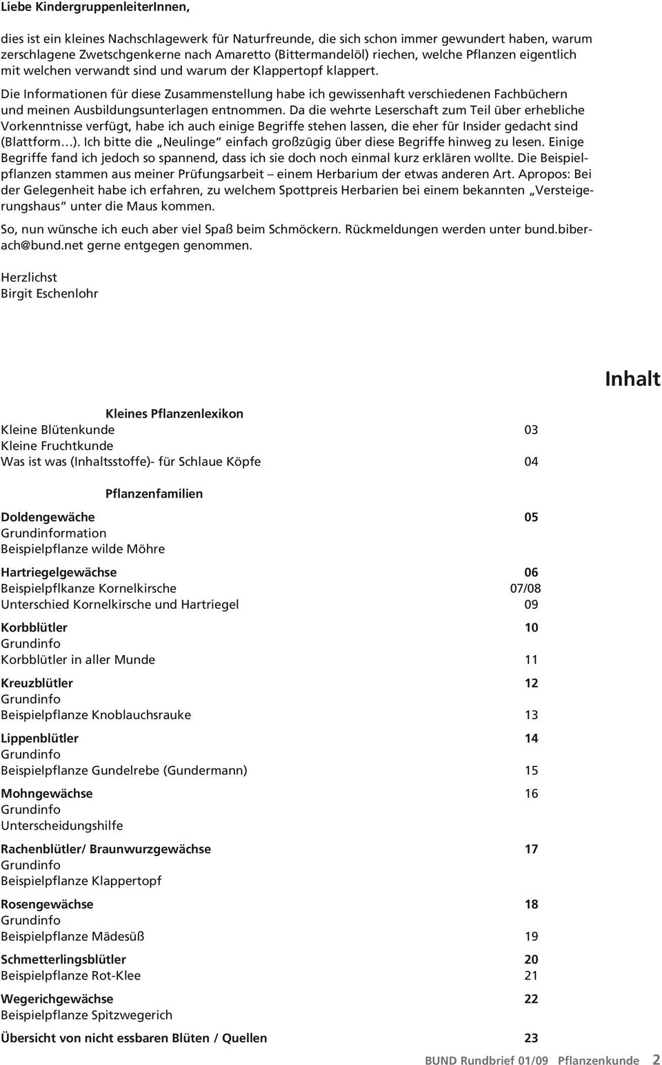 Die Informationen für diese Zusammenstellung habe ich gewissenhaft ver schiedenen Fachbüchern und meinen Ausbildungsunterlagen entnommen.