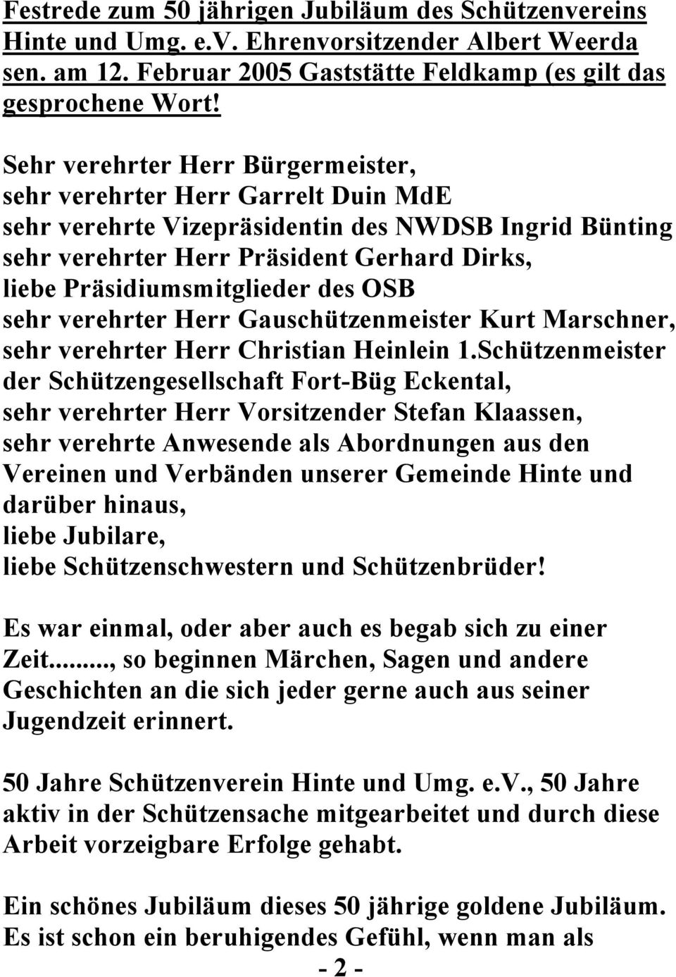 des OSB sehr verehrter Herr Gauschützenmeister Kurt Marschner, sehr verehrter Herr Christian Heinlein 1.