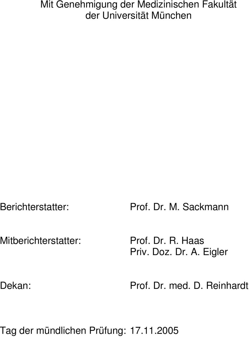 Sackmann Mitberichterstatter: Prof. Dr. R. Haas Priv. Doz.