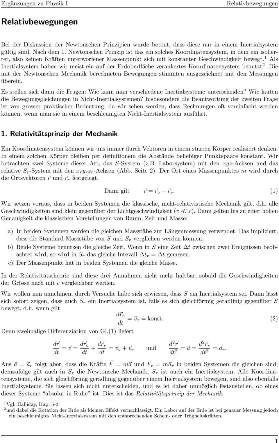 1 Als Inertialsystem haben wir meist ein auf der Erdoberfläche verankertes Koordinatensystem benutzt 2.