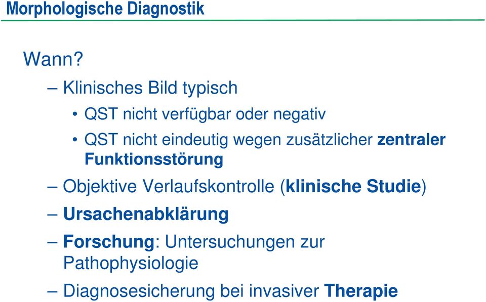 wegen zusätzlicher zentraler Funktionsstörung Objektive Verlaufskontrolle