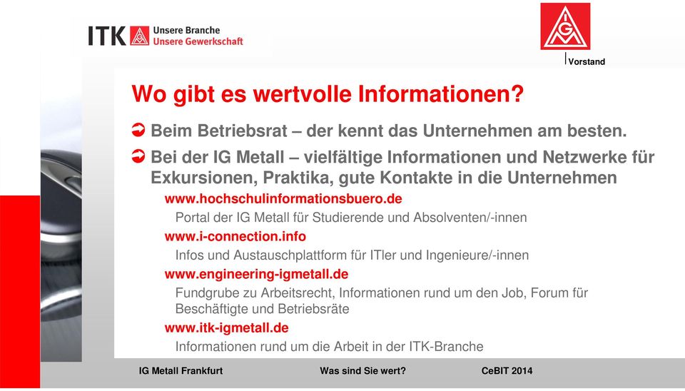 hochschulinformationsbuero.de Portal der IG Metall für Studierende und Absolventen/-innen www.i-connection.