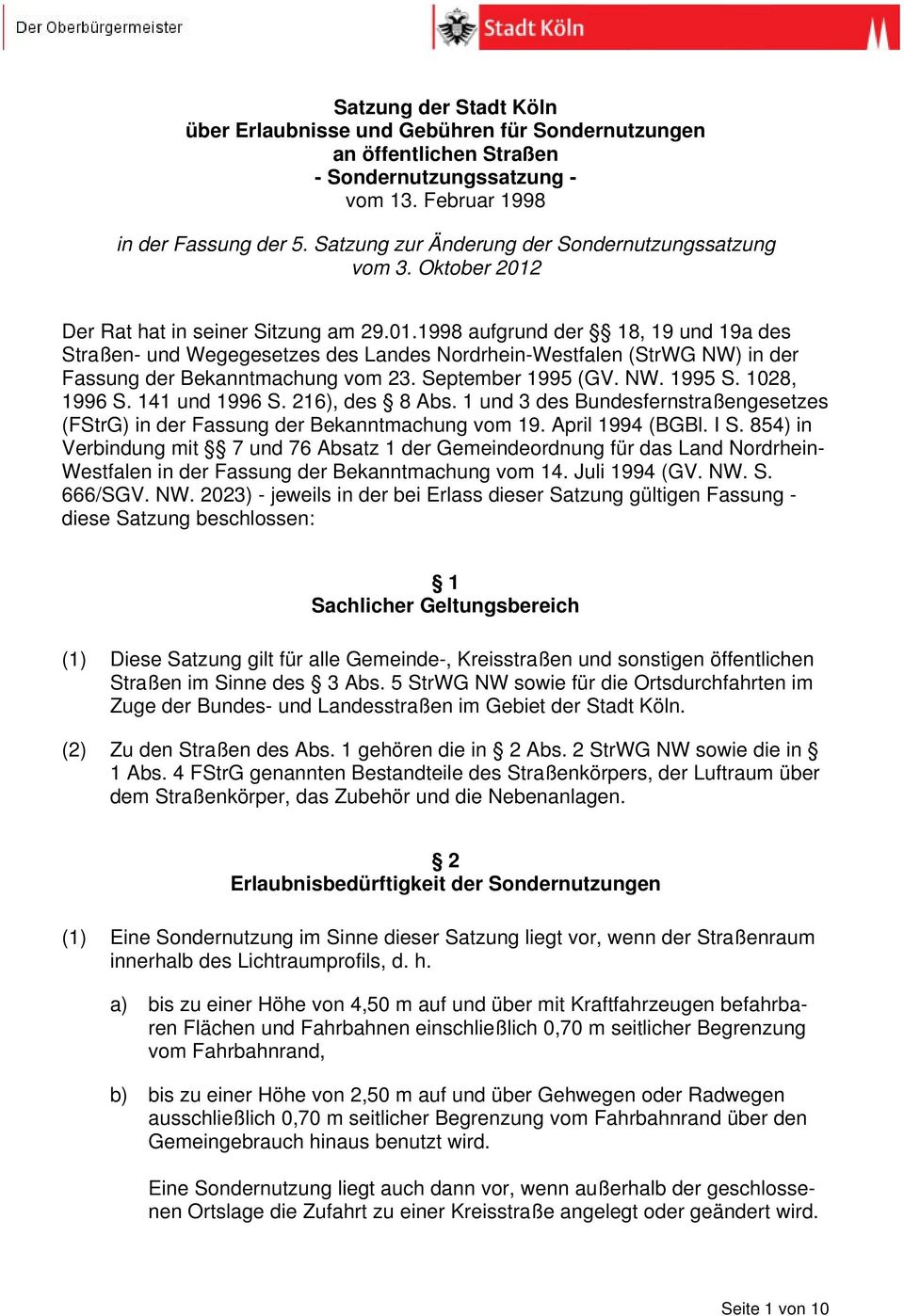 Der Rat hat in seiner Sitzung am 29.01.1998 aufgrund der 18, 19 und 19a des Straßen- und Wegegesetzes des Landes Nordrhein-Westfalen (StrWG NW) in der Fassung der Bekanntmachung vom 23.