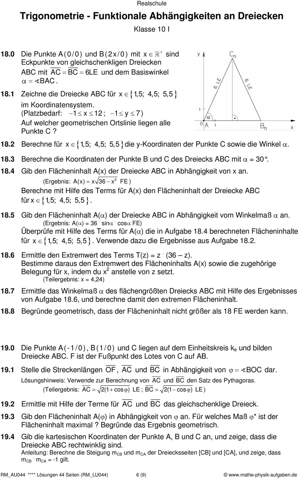 18.4 Gib den Flächeninhalt A(x) der Dreiecke ABC in Abhängigkeit von x an. (Ergebnis: A(x) = x 36 x FE ) Berechne mit Hilfe des Terms für A(x) den Flächeninhalt der Dreiecke ABC x 1,5; 4,5; 5,5.