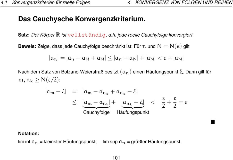 Satz von Bolzano-Weierstraß besitzt(a n ) einen Häufungspunktξ.