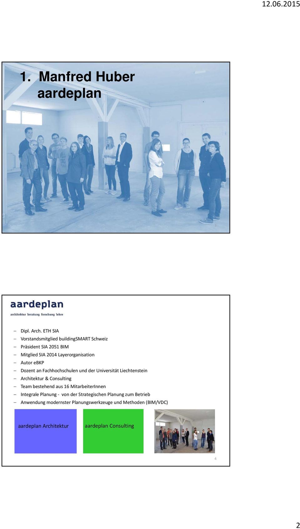 ebkp Dozent an Fachhochschulen und der Universität Liechtenstein Architektur & Consulting Team bestehend aus 16