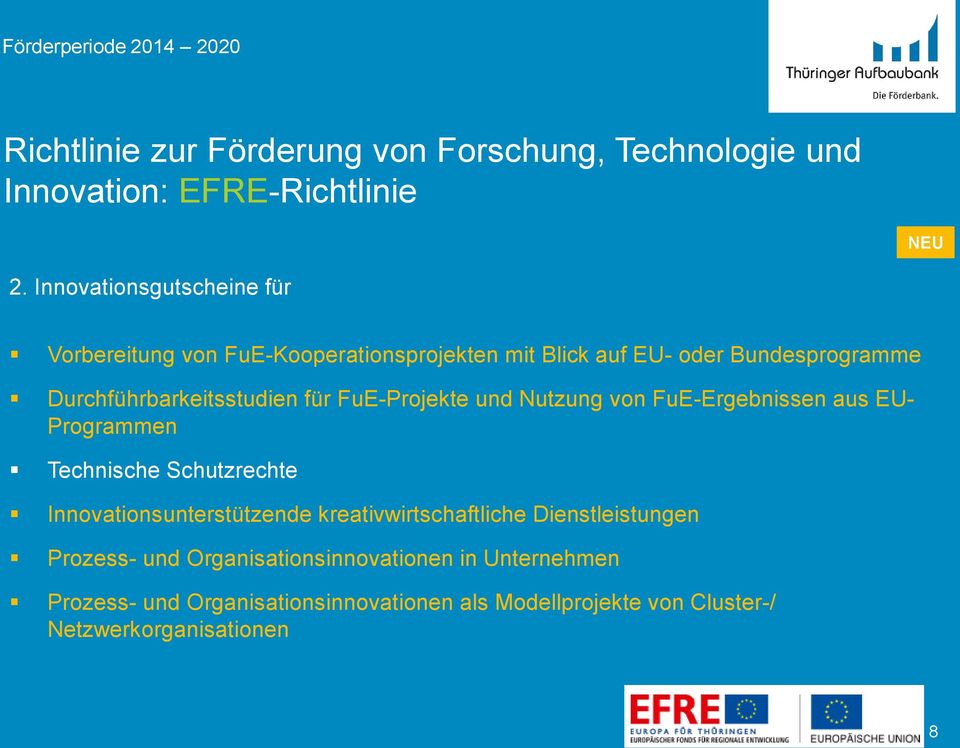 FuE-Projekte und Nutzung von FuE-Ergebnissen aus EU- Programmen Technische Schutzrechte Innovationsunterstützende kreativwirtschaftliche
