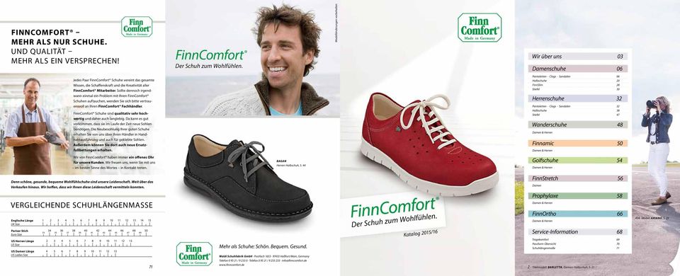 Sollte dennoch irgendwann einmal ein Pro b lem mit Ihren FinnComfort Schuhen auftauchen, wenden Sie sich bitte vertrauensvoll an Ihren FinnComfort Fachhändler.