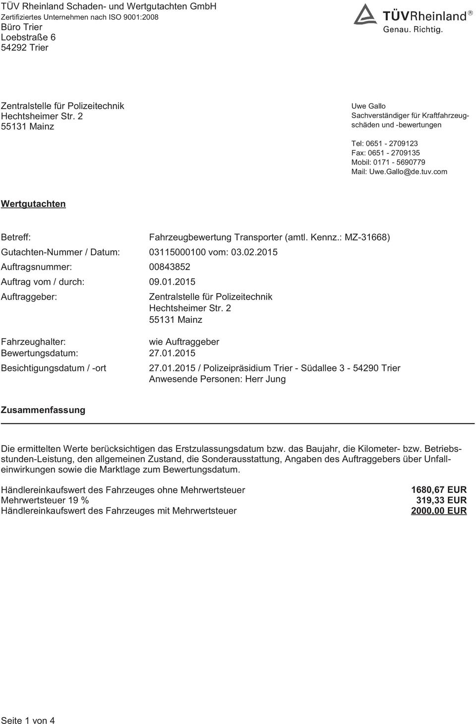 2 55131 Mainz Fahrzeughalter: wie Auftraggeber Bewertungsdatum: 27.01.