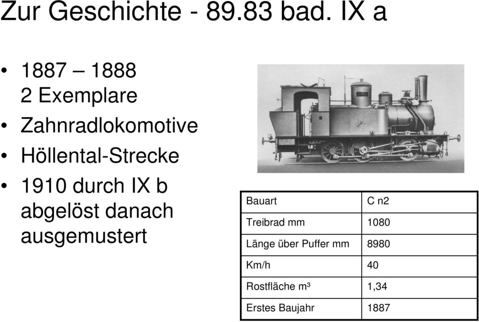 Höllental-Strecke 1910 durch IX b abgelöst danach