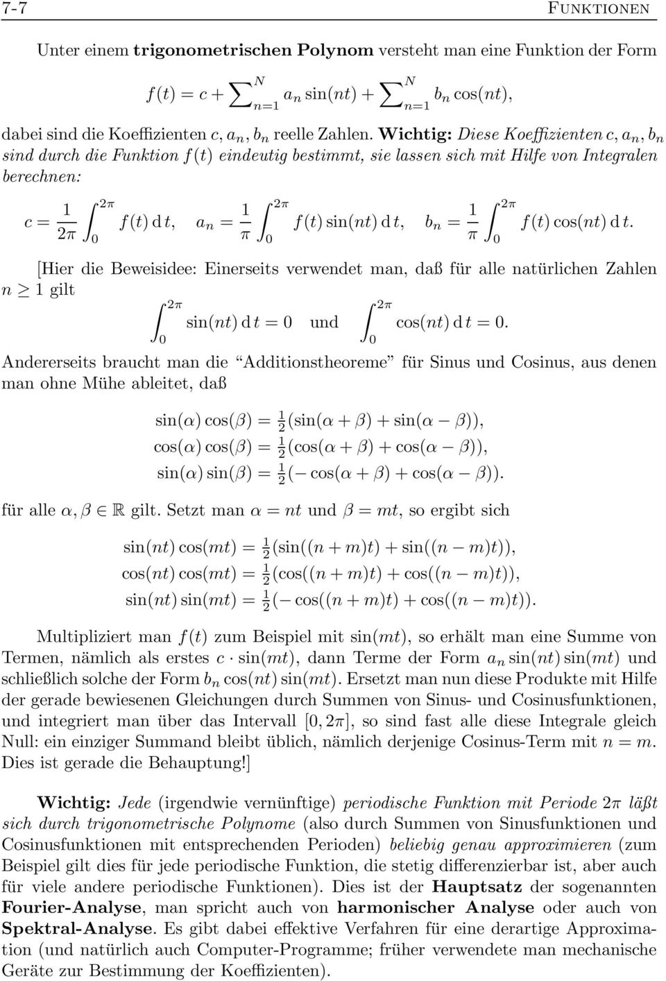 cos(nt) dt [Hier die Beweisidee: Einerseits verwendet man, daß für alle natürlichen Zahlen n gilt sin(nt) dt = und cos(nt) dt = Andererseits braucht man die Additionstheoreme für Sinus und Cosinus,