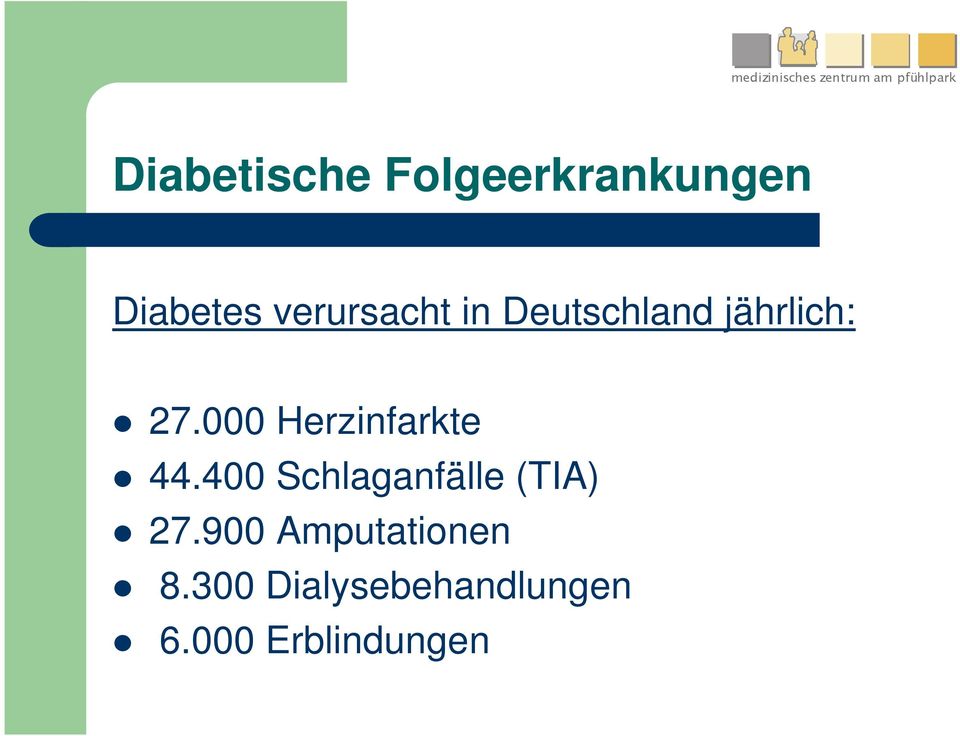 000 Herzinfarkte 44.400 Schlaganfälle (TIA) 27.