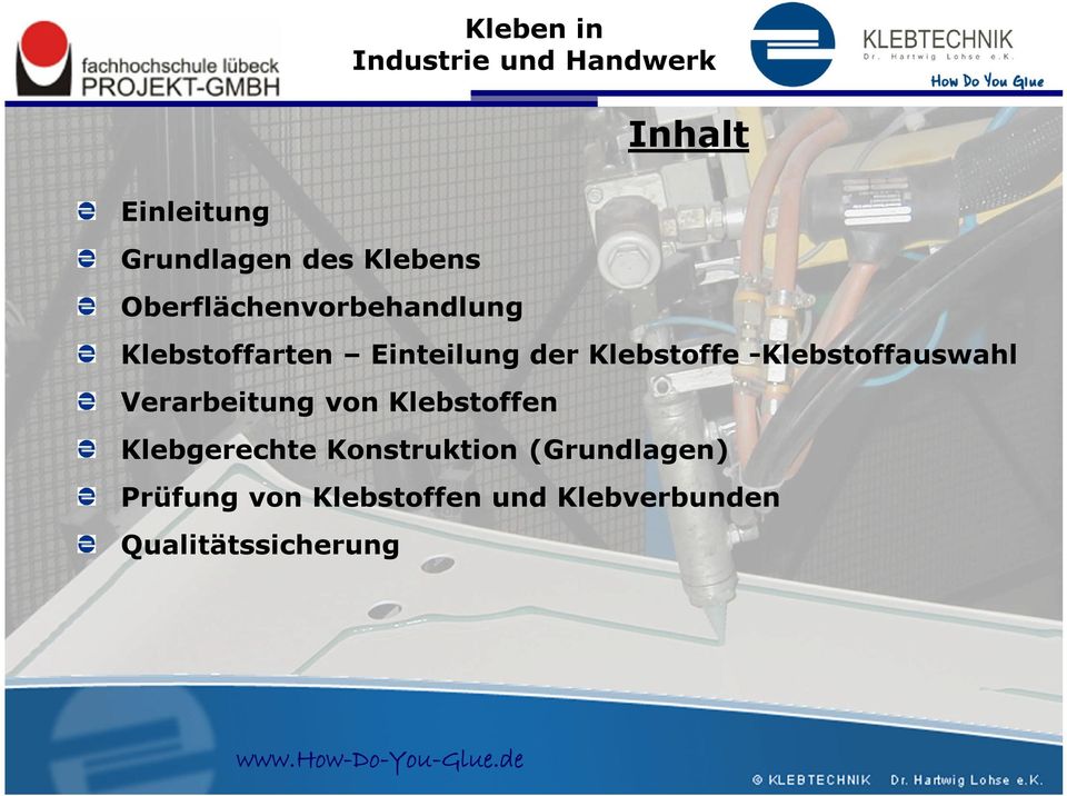 Klebstoffe -Klebstoffauswahl Verarbeitung von Klebstoffen