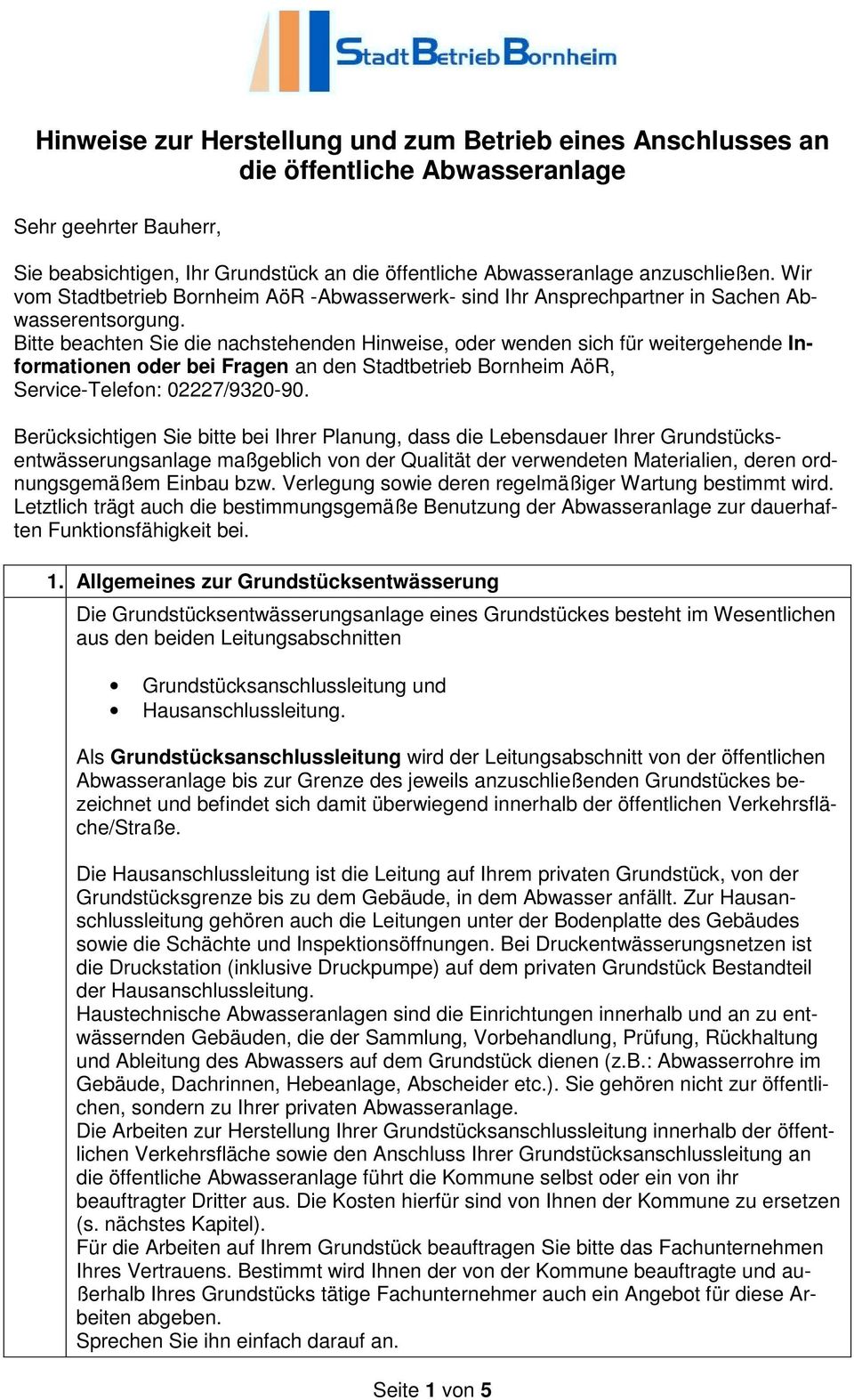 Bitte beachten Sie die nachstehenden Hinweise, oder wenden sich für weitergehende Informationen oder bei Fragen an den Stadtbetrieb Bornheim AöR, Service-Telefon: 02227/9320-90.