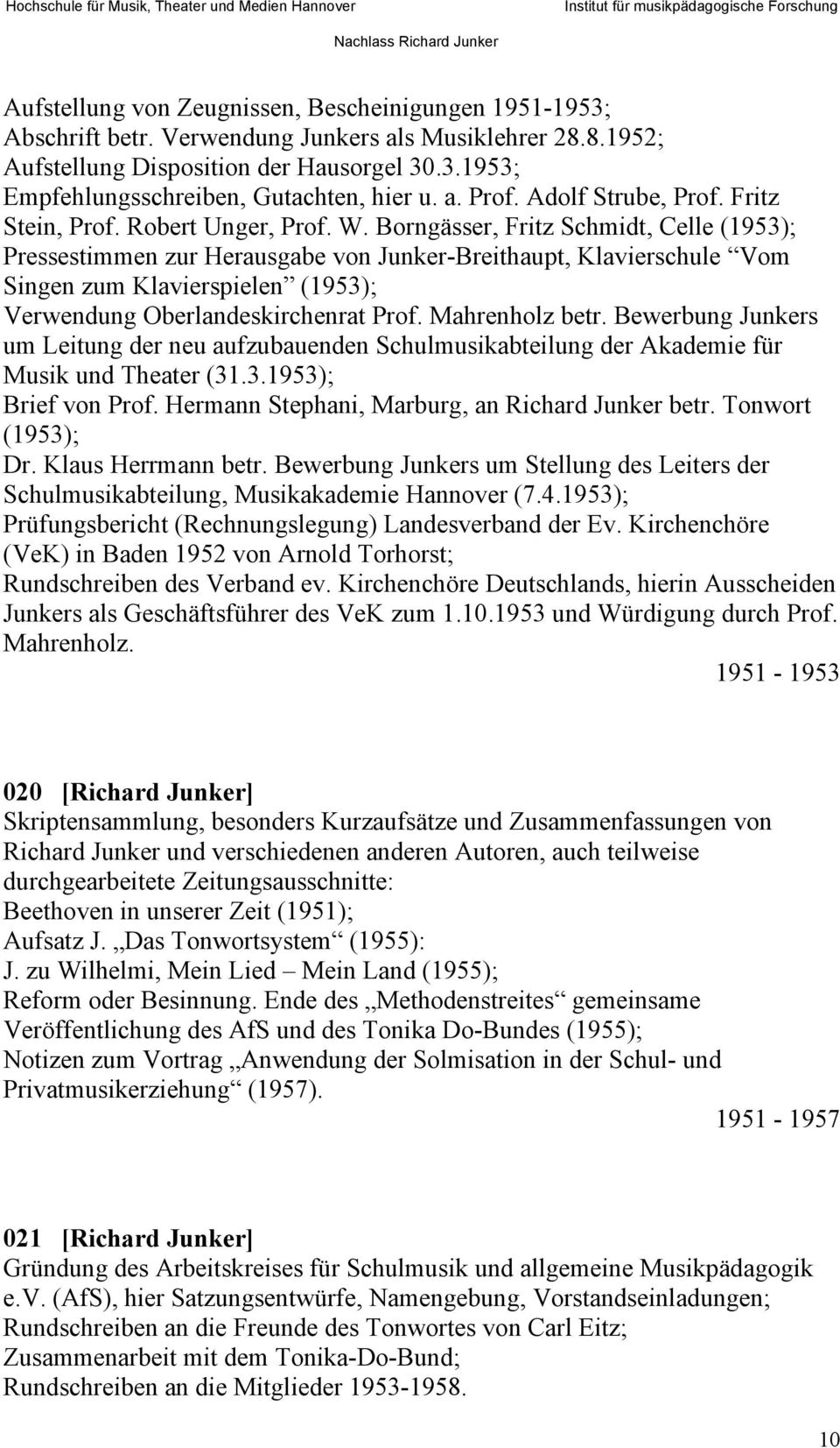 Borngässer, Fritz Schmidt, Celle (1953); Pressestimmen zur Herausgabe von Junker-Breithaupt, Klavierschule Vom Singen zum Klavierspielen (1953); Verwendung Oberlandeskirchenrat Prof. Mahrenholz betr.