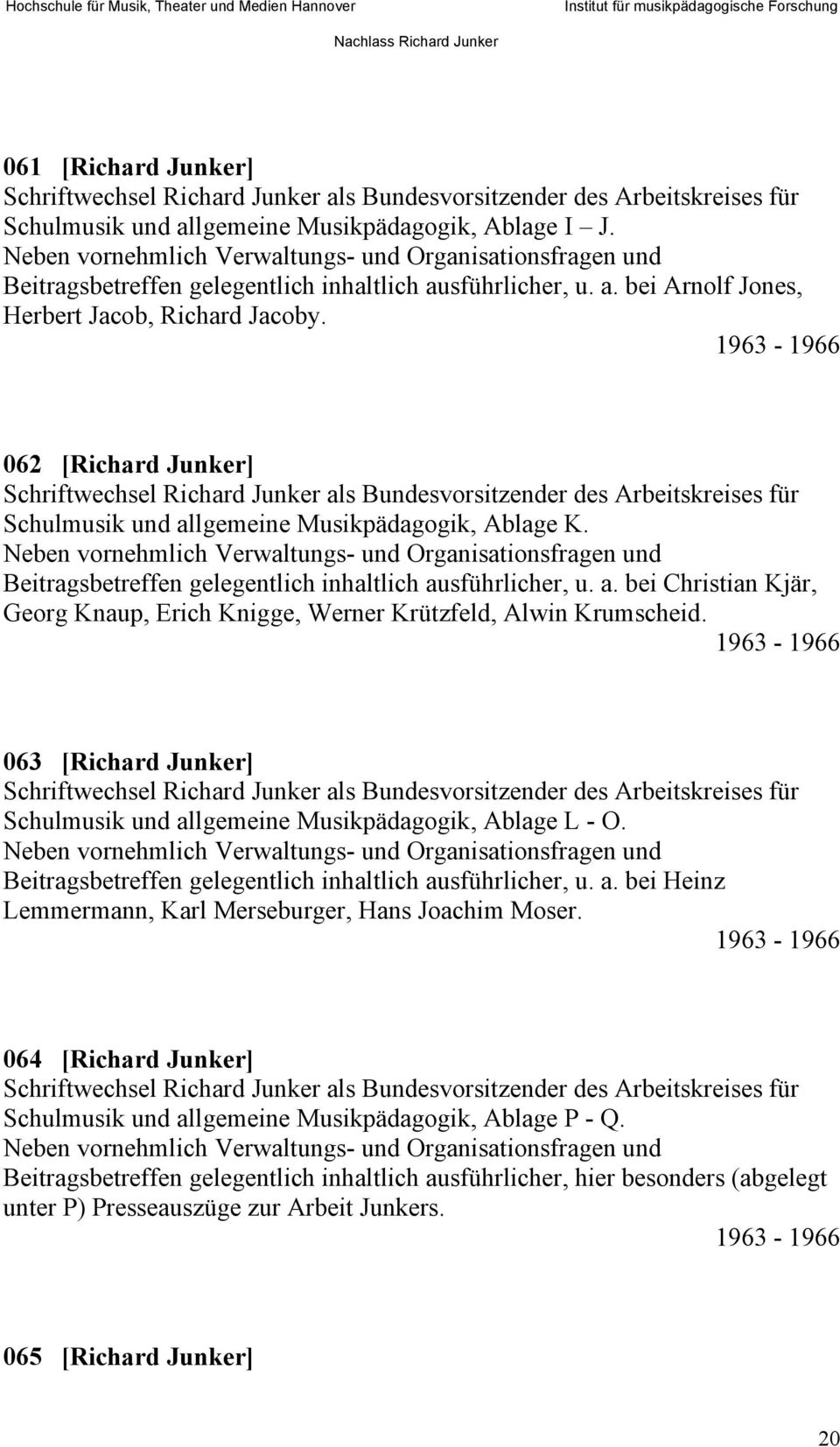 1963-1966 062 [Richard Junker] Schriftwechsel Richard Junker als Bundesvorsitzender des Arbeitskreises für Schulmusik und allgemeine Musikpädagogik, Ablage K.