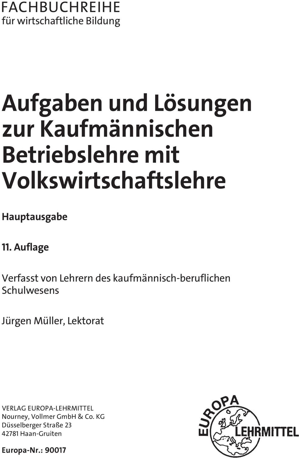 Auflage Verfasst von Lehrern des kaufmännisch-beruflichen Schulwesens Jürgen Müller,