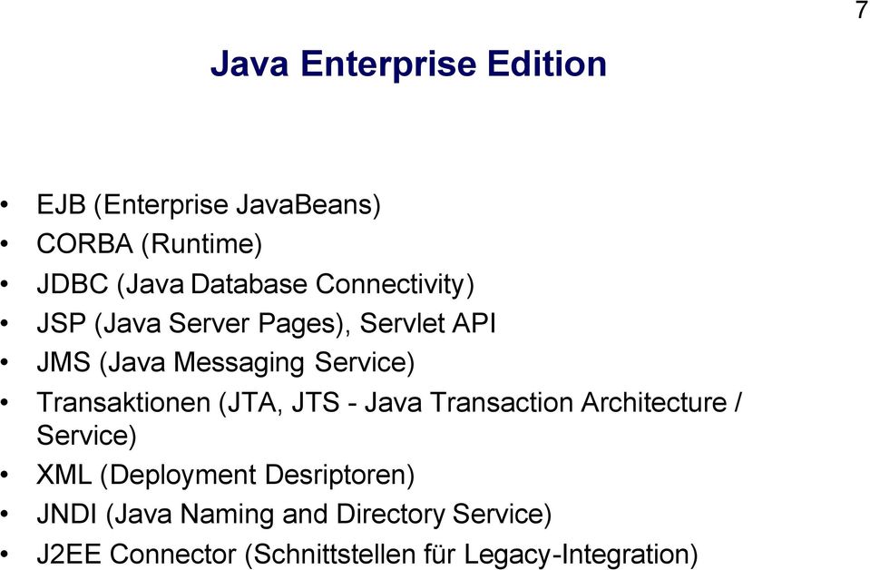 Transaktionen (JTA, JTS - Java Transaction Architecture / Service) XML (Deployment