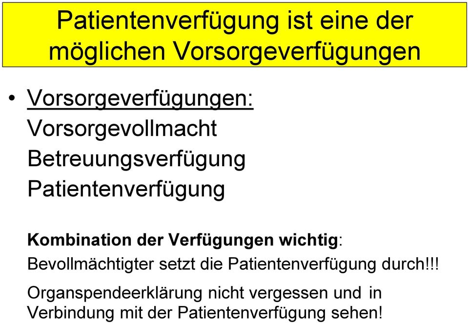 Kombination der Verfügungen wichtig: Bevollmächtigter setzt die