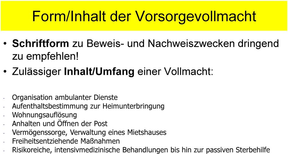 Heimunterbringung - Wohnungsauflösung - Anhalten und Öffnen der Post - Vermögenssorge, Verwaltung eines