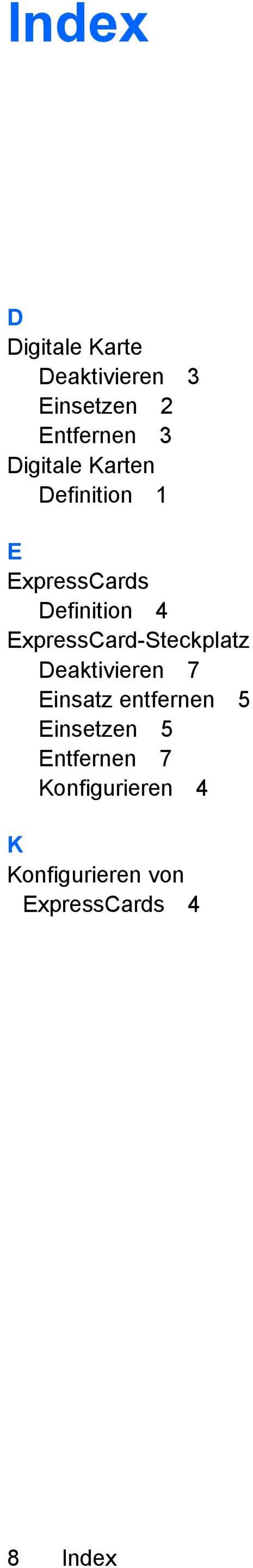 ExpressCard-Steckplatz Deaktivieren 7 Einsatz entfernen 5