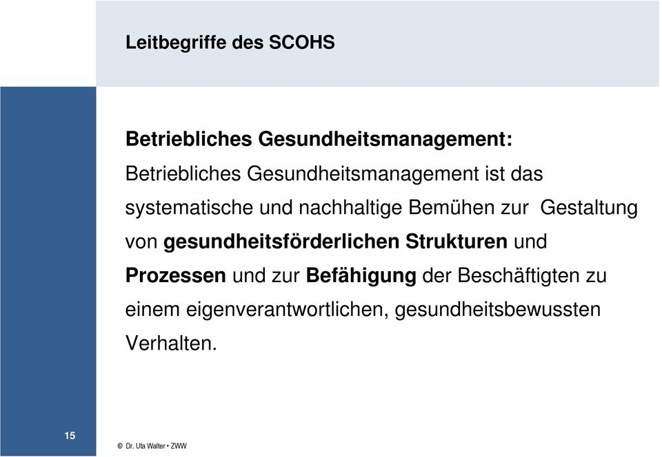 Gestaltung von gesundheitsförderlichen Strukturen und Prozessen und zur