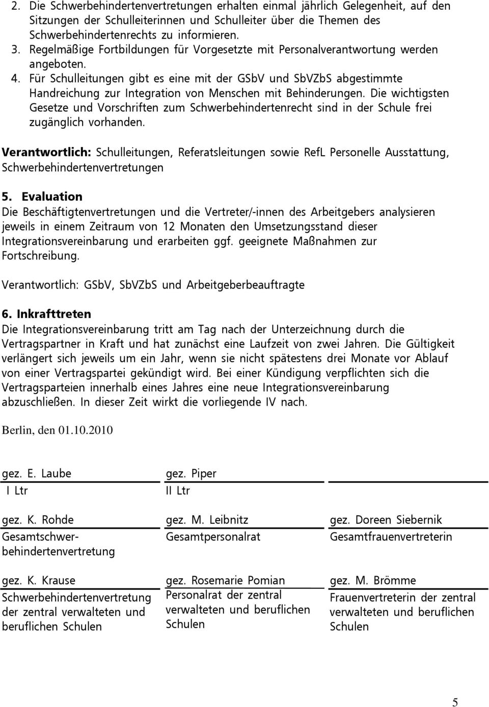 Für Schulleitungen gibt es eine mit der GSbV und SbVZbS abgestimmte Handreichung zur Integration von Menschen mit Behinderungen.