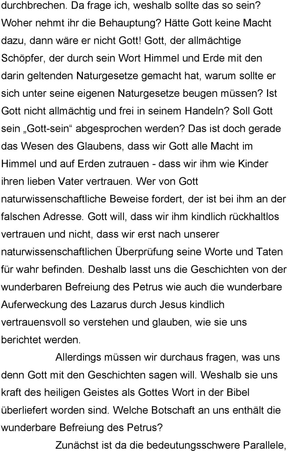 Ist Gott nicht allmächtig und frei in seinem Handeln? Soll Gott sein Gott-sein abgesprochen werden?