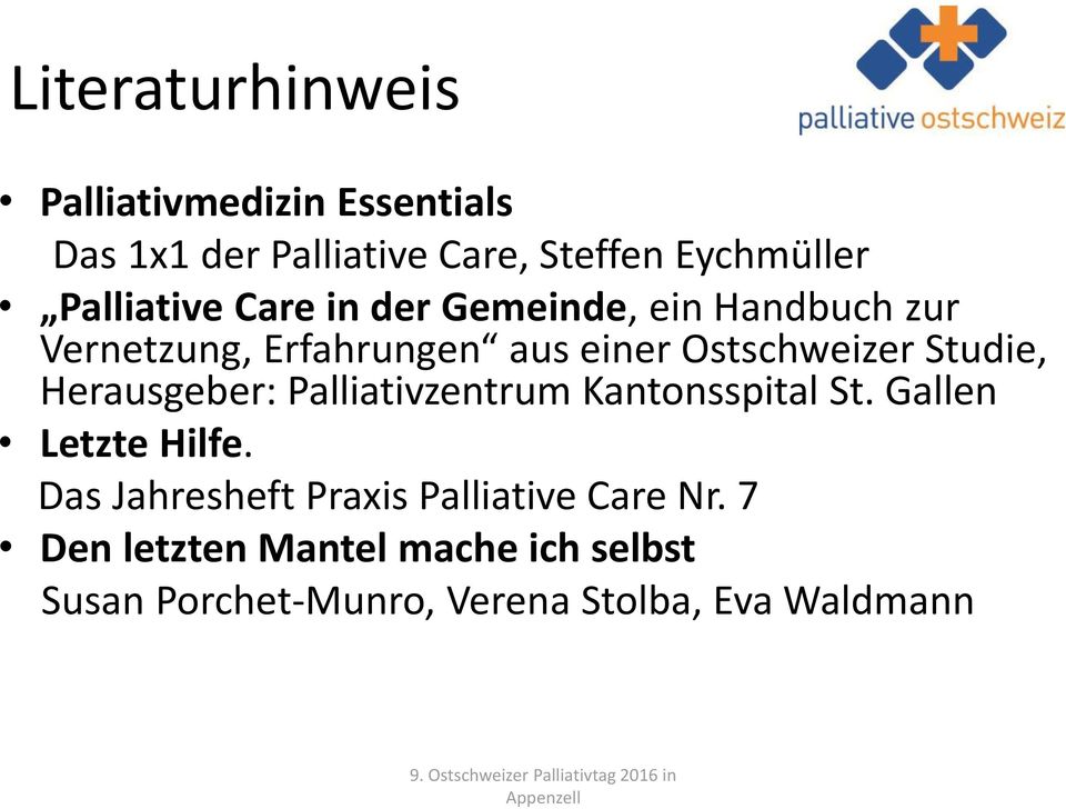 Palliativzentrum Kantonsspital St. Gallen Letzte Hilfe. Das Jahresheft Praxis Palliative Care Nr.